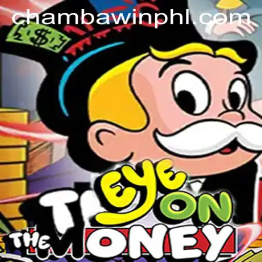 Explore EyeOnTheMoney: A Thrilling Game Experience with ChamBawin