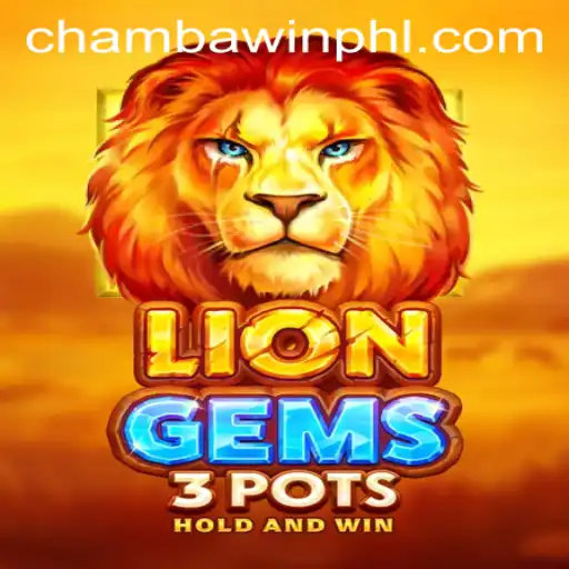 Explore the Thrilling World of LionGems3pots on CHAMBAWIN.COM